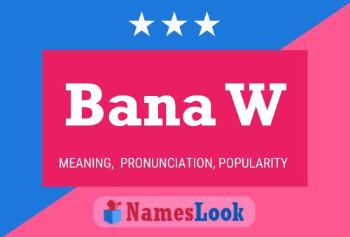 Póster del nombre Bana W