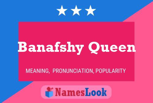 Póster del nombre Banafshy Queen