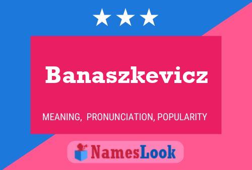 Póster del nombre Banaszkevicz