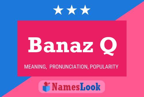 Póster del nombre Banaz Q