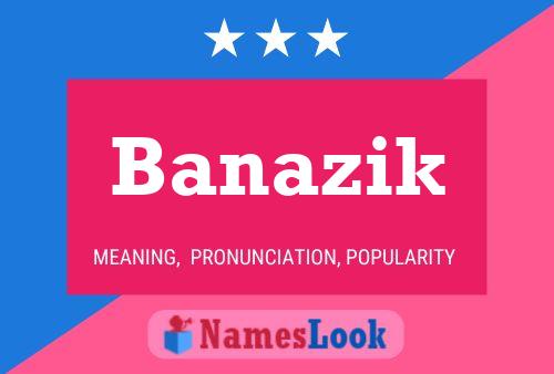 Póster del nombre Banazik