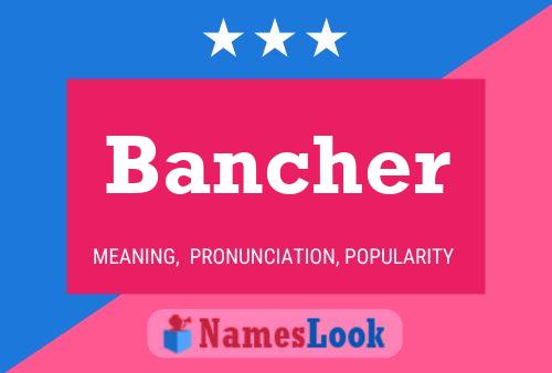 Póster del nombre Bancher