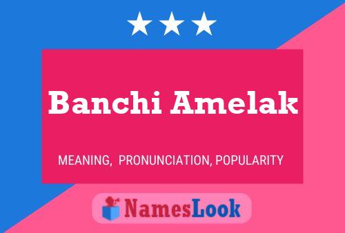 Póster del nombre Banchi Amelak