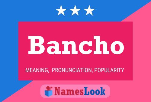 Póster del nombre Bancho