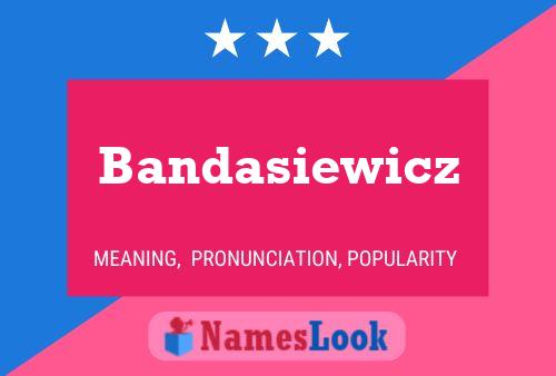 Póster del nombre Bandasiewicz