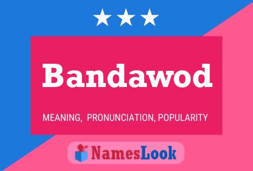 Póster del nombre Bandawod