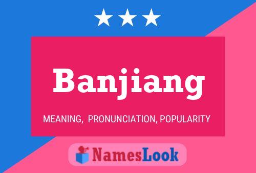 Póster del nombre Banjiang