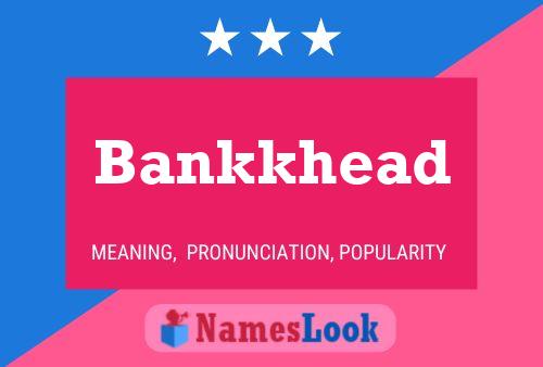 Póster del nombre Bankkhead