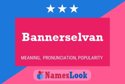 Póster del nombre Bannerselvan