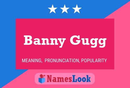 Póster del nombre Banny Gugg