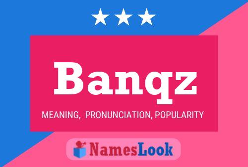 Póster del nombre Banqz