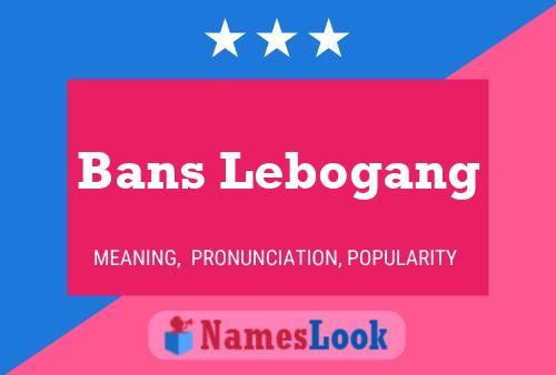 Póster del nombre Bans Lebogang