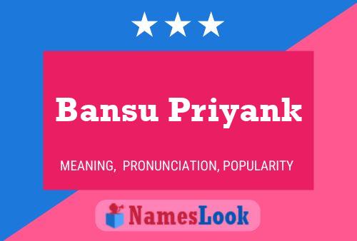 Póster del nombre Bansu Priyank