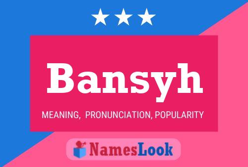 Póster del nombre Bansyh