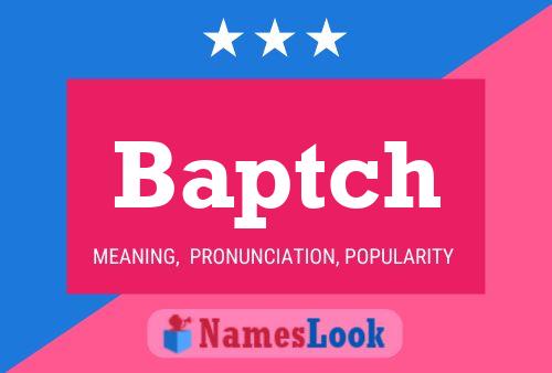 Póster del nombre Baptch