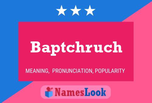 Póster del nombre Baptchruch