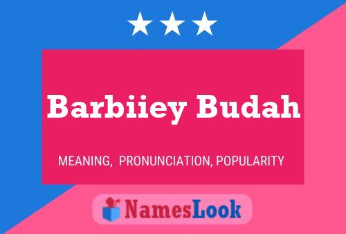 Póster del nombre Barbiiey Budah