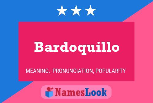 Póster del nombre Bardoquillo