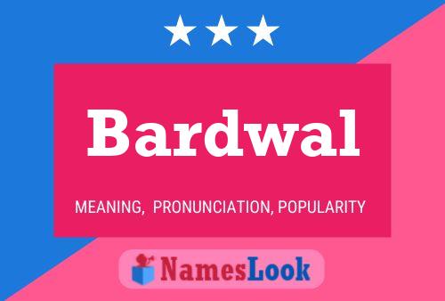 Póster del nombre Bardwal