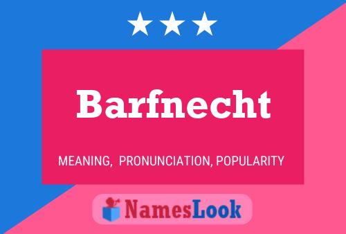 Póster del nombre Barfnecht