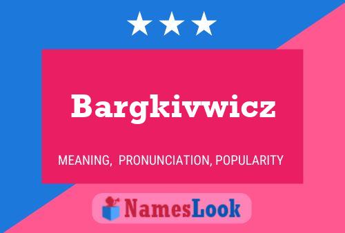 Póster del nombre Bargkivwicz