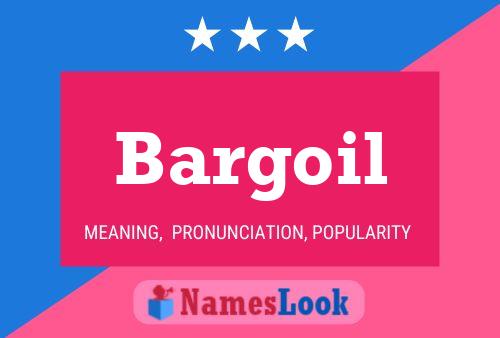 Póster del nombre Bargoil