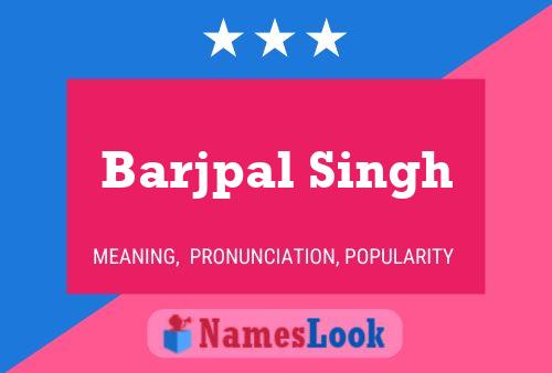 Póster del nombre Barjpal Singh