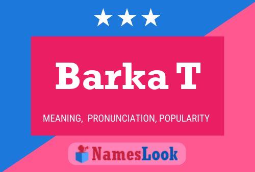 Póster del nombre Barka T