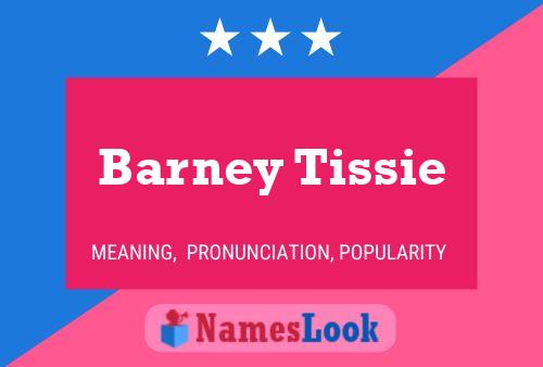 Póster del nombre Barney Tissie