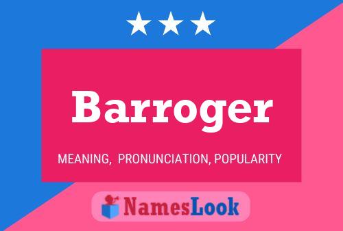 Póster del nombre Barroger