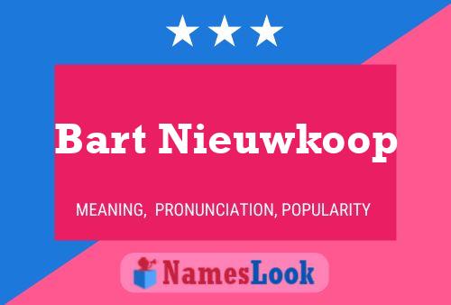 Póster del nombre Bart Nieuwkoop