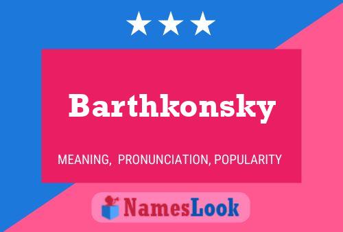 Póster del nombre Barthkonsky