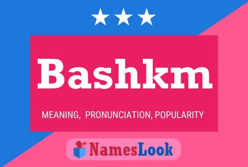 Póster del nombre Bashkm