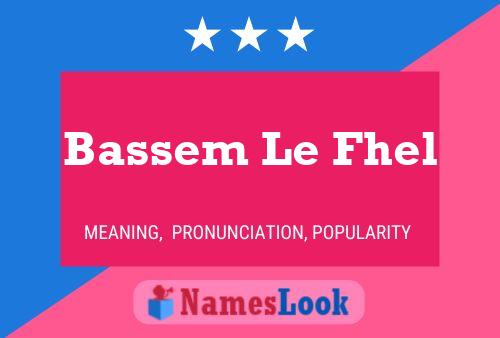 Póster del nombre Bassem Le Fhel