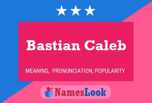 Póster del nombre Bastian Caleb