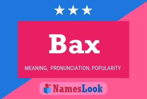 Póster del nombre Bax