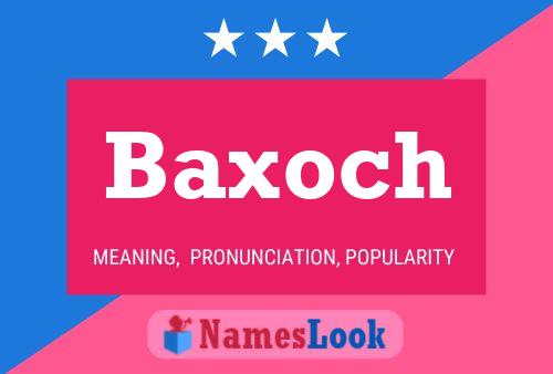 Póster del nombre Baxoch