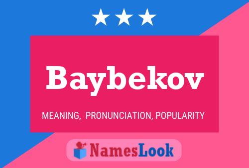 Póster del nombre Baybekov