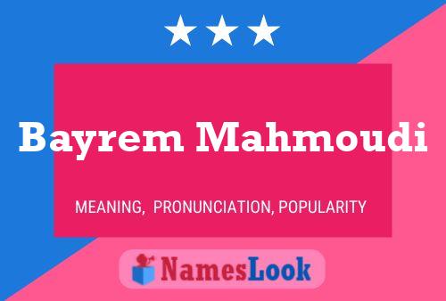 Póster del nombre Bayrem Mahmoudi