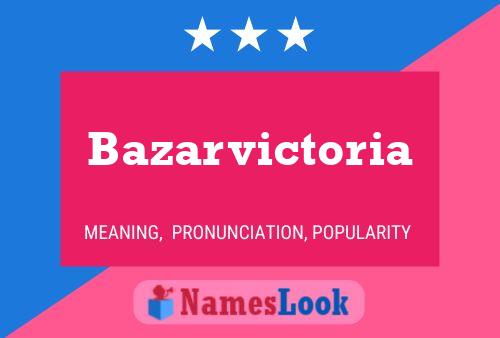 Póster del nombre Bazarvictoria