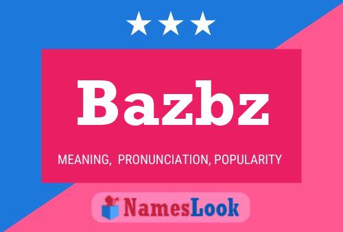 Póster del nombre Bazbz