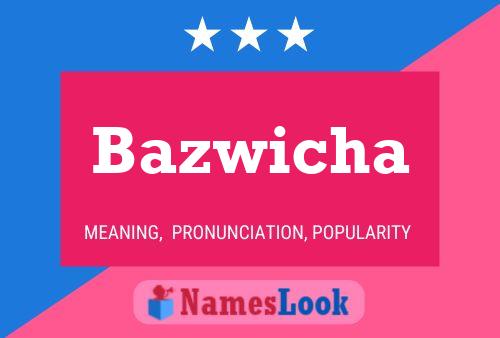 Póster del nombre Bazwicha