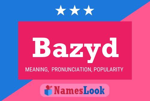 Póster del nombre Bazyd