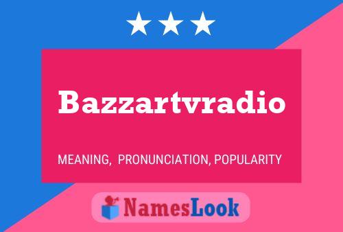 Póster del nombre Bazzartvradio