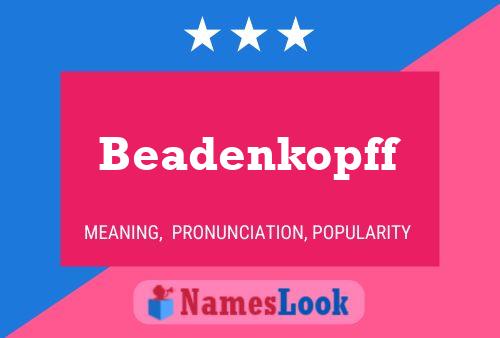 Póster del nombre Beadenkopff