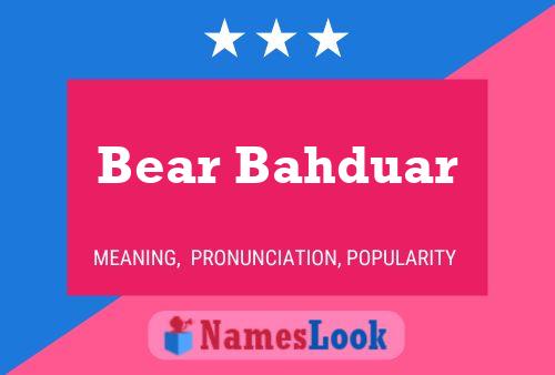 Póster del nombre Bear Bahduar