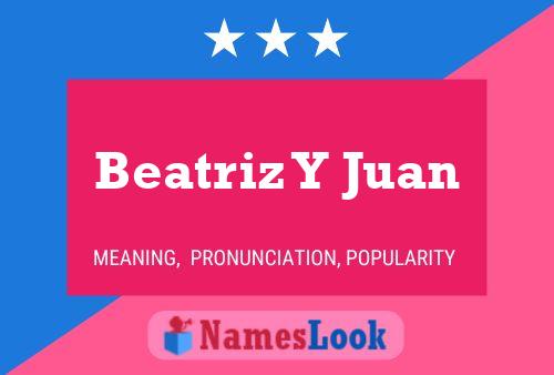 Póster del nombre Beatriz Y Juan