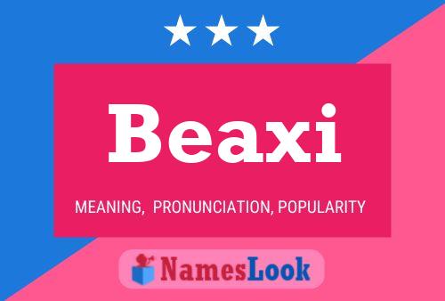 Póster del nombre Beaxi