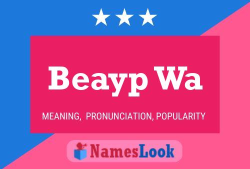 Póster del nombre Beayp Wa