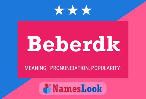 Póster del nombre Beberdk